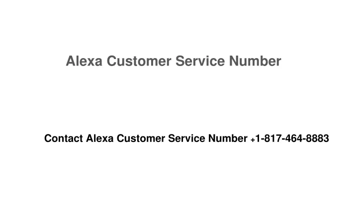 contact alexa customer service number 1 817 464 8883
