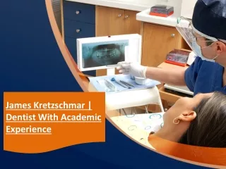James Kretzschmar Dentist With Academic Experience
