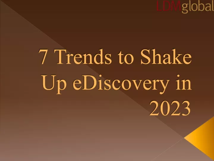 7 trends to shake up ediscovery in 2023