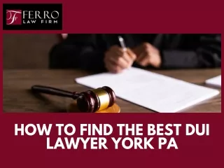 How to find the best dui lawyer York pa