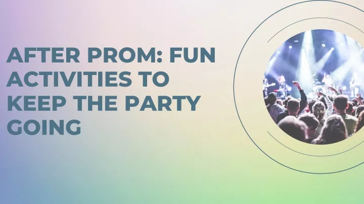 after prom fun activities to keep the party going