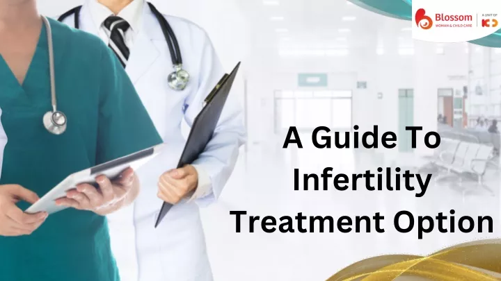 a guide to infertility treatment option