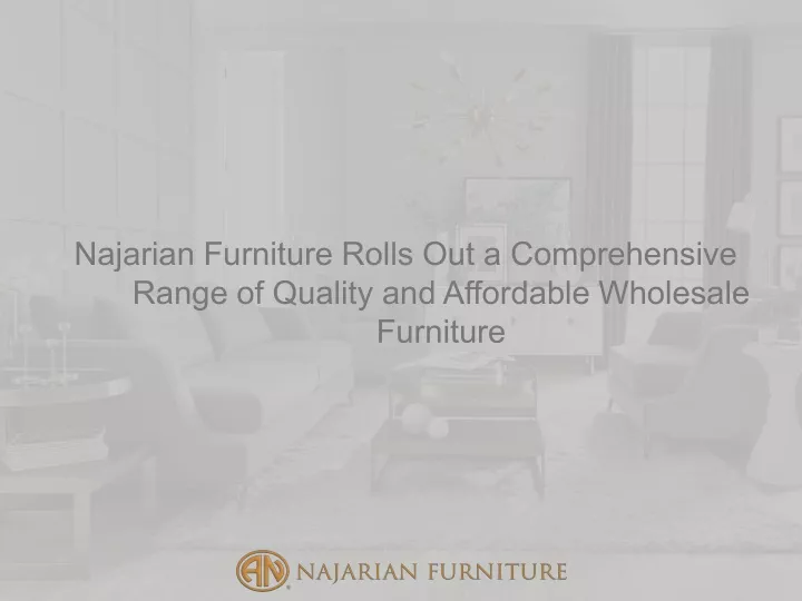 najarian furniture rolls out a comprehensive
