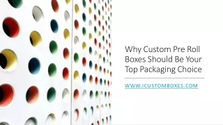 Why Custom Pre Roll Boxes Should Be Your packaging choice
