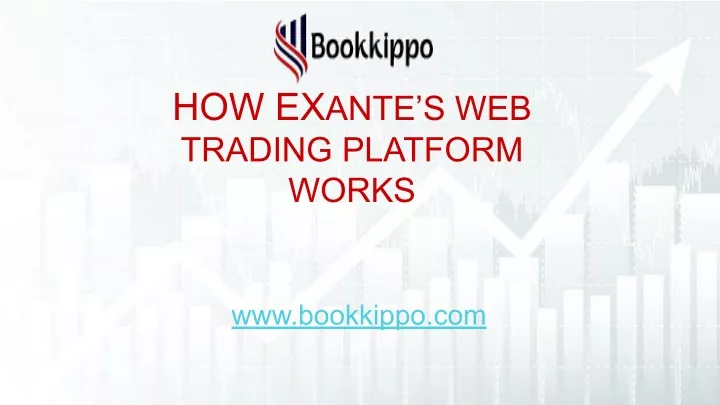how ex ante s web trading platform works