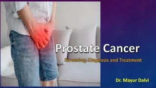 Prostate Cancer Screening Diagnosis and Treatment