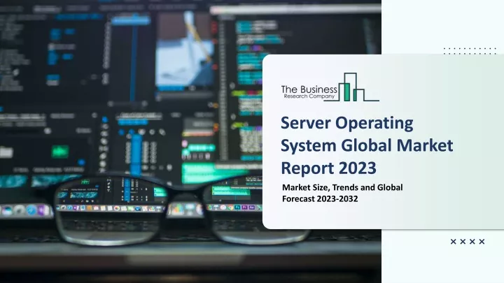 server operating system global market report 2023