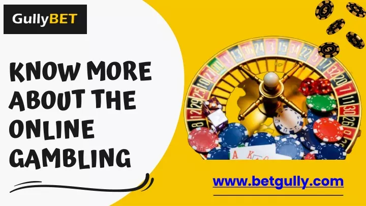 know more about the online gambling