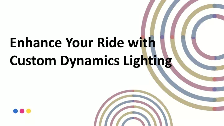 enhance your ride with custom dynamics lighting