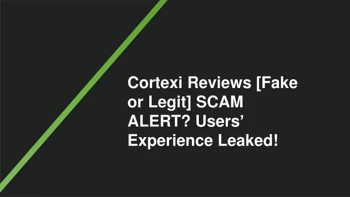 cortexi reviews fake or legit scam alert users