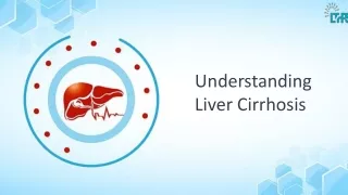 Understanding Liver Cirrhosis: Causes, Symptoms, and Treatment Options