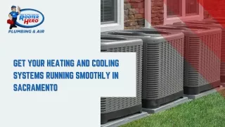 Get Your Heating and Cooling Systems Running Smoothly in Sacramento