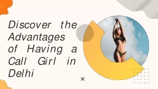 Discover the Advantages of Having a Call Girl in Delhi
