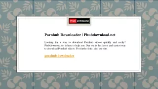 Pornhub Downloader  Phubdownload.net