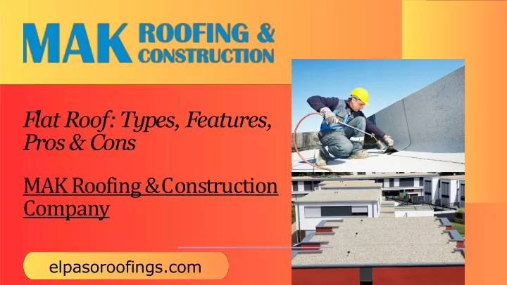 PPT - MAK Roofing _ Construction Company - Flat Roof Types, Features ...