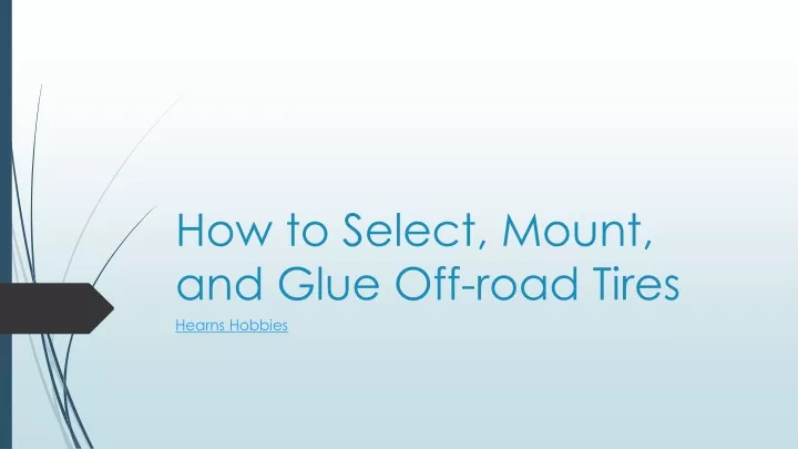 how to select mount and glue off road tires