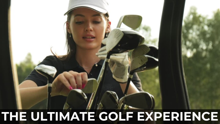 the ultimate golf experience