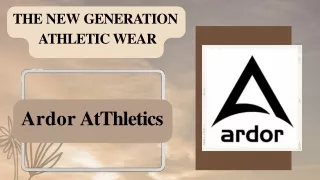 The new generation Athletic wear - Ardor Athletics