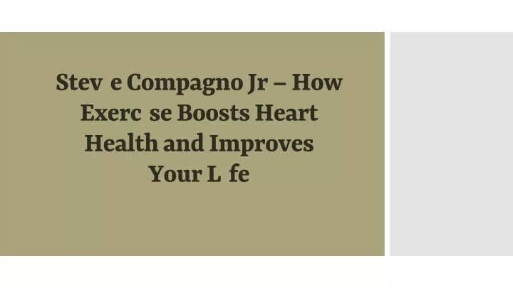stevie compagno jr how exercise boosts heart health and improves your life