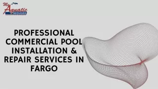 Professional Commercial Pool Installation & Repair Services in Fargo