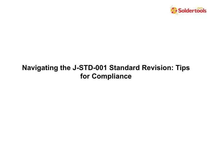 navigating the j std 001 standard revision tips
