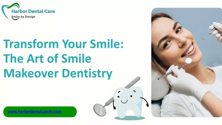 transform your smile the art of smile makeover