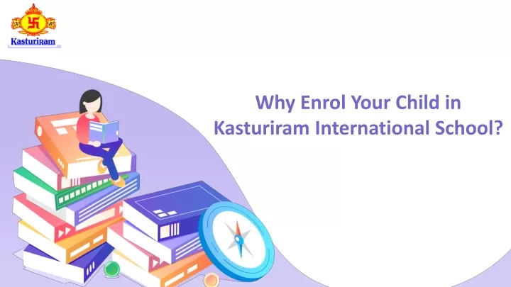 why enrol your child in kasturiram international