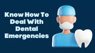 Know How To Deal With Dental Emergencies