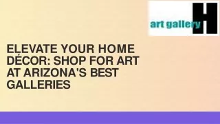 Elevate Your Home Décor: Shop For Art At Arizona's Best Galleries