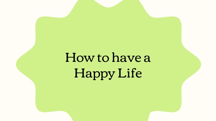 how to make your life happy presentation