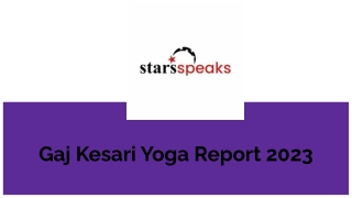 Gaj Kesari Yoga Report 2023