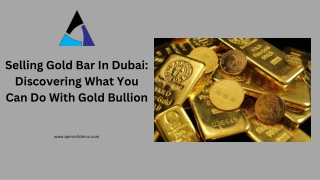 Selling Gold Bar In Dubai Discovering What You Can Do With Gold Bullion