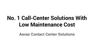 No. 1 Call-Center Solutions With Low Maintenance Cost
