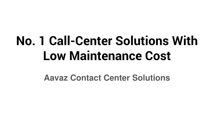 no 1 call center solutions with low maintenance cost