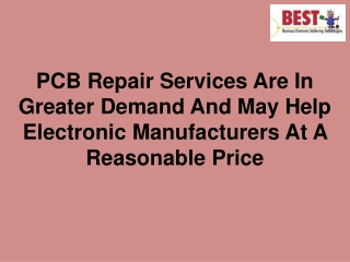 PCB Repair Services Are In Greater Demand And May Help Electronic Manufacturers At A Reasonable Price
