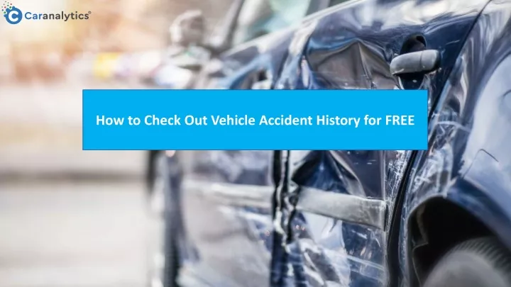 how to check out vehicle accident history for free