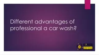 different advantages of professional a car wash