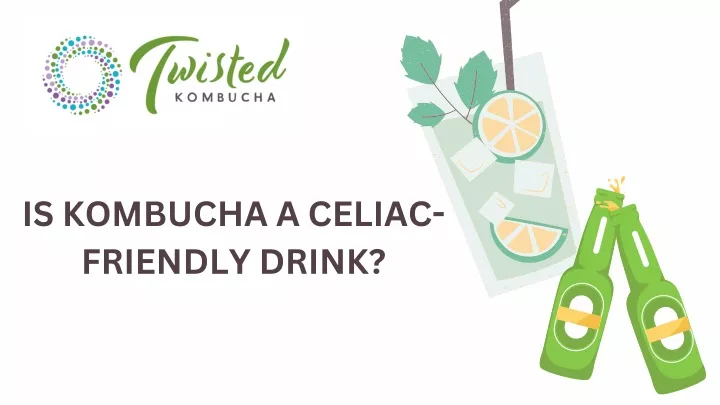 is kombucha a celiac friendly drink