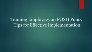 Training Employees on POSH Policy:  Tips for Effective Implementation