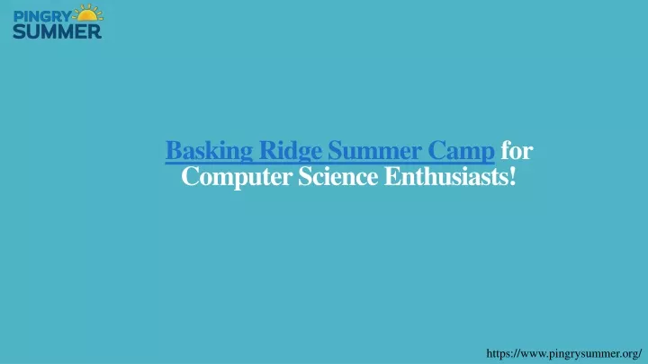 basking ridge summer camp for computer science enthusiasts