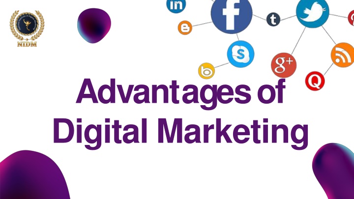 a d v a n t a g e s o f digital marketing