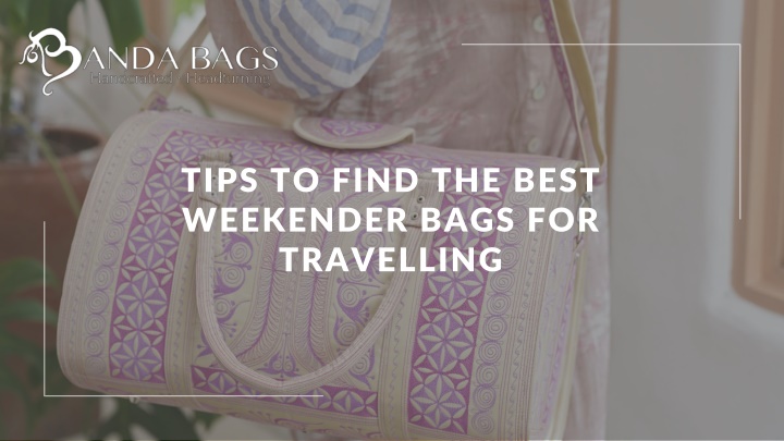 tips to find the best weekender bags