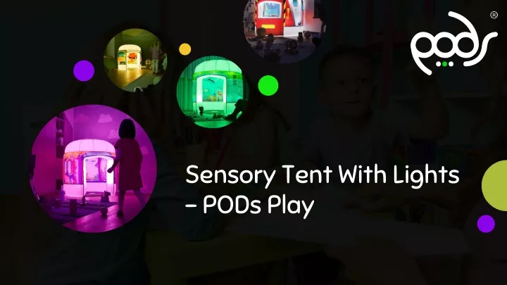 sensory tent with lights pods play
