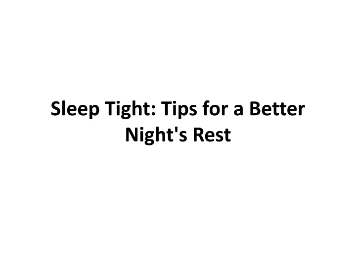 sleep tight tips for a better night s rest