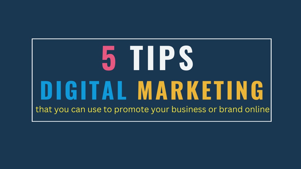 PPT - 5 tips for digital marketing PowerPoint Presentation, free ...