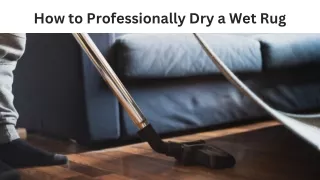 How to Professionally Dry a Wet Rug