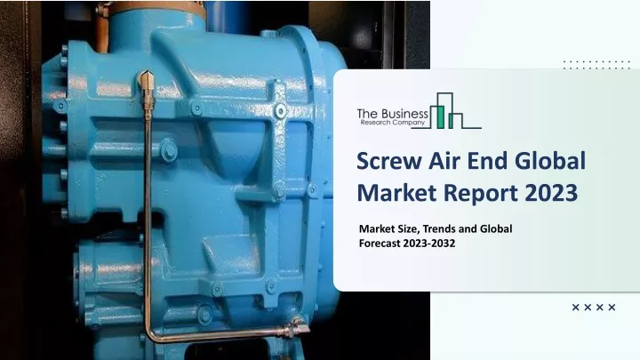 screw air end global market report 2023