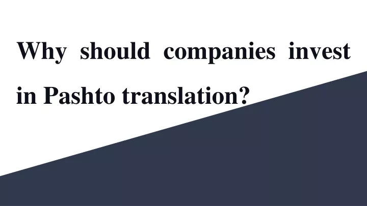 why should companies invest in pashto translation