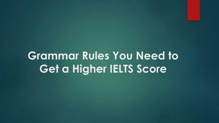 grammar rules you need to get a higher ielts score