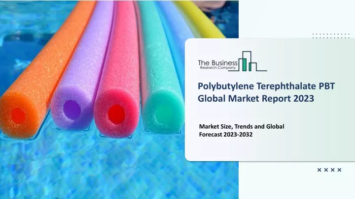 polybutylene terephthalate pbt global market